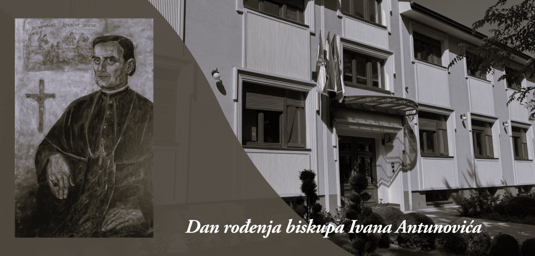 Čestitka za praznik – Dan rođenja biskupa Ivana Antunovića
