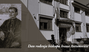 Čestitka za praznik – Dan rođenja biskupa Ivana Antunovića